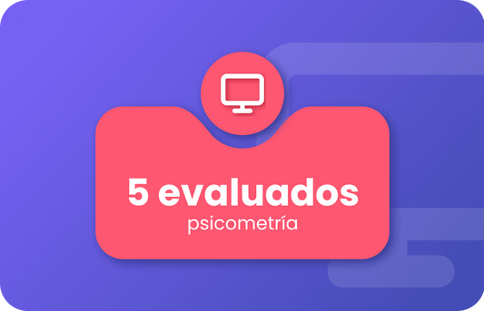 5 Evaluados | 5 Créditos de Evaluación Psicométrica | Recluta y Desarrolla Talento Basado en Datos